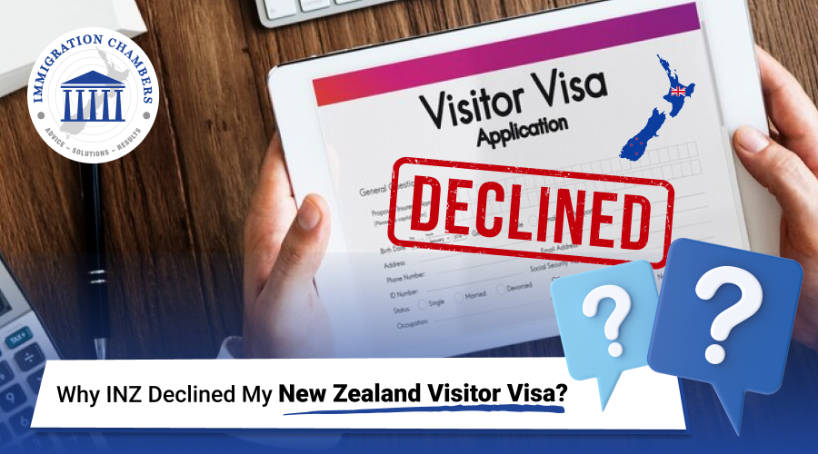 Why INZ Declined My New Zealand Visitor Visa?