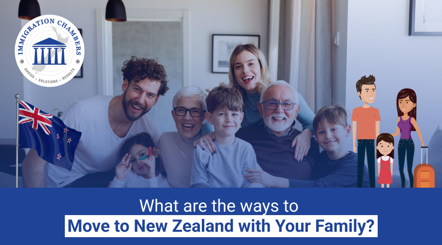 What are the ways to Move to New Zealand with Your Family?