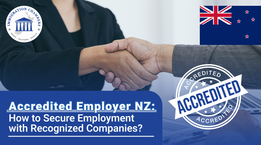 Accredited Employer NZ: How to Secure Employment with Recognized Companies?