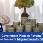 Government Plans to Revamp New Zealand's Migrant Investor Visa