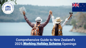 Comprehensive Guide to New Zealand's 2025 Working Holiday Scheme Openings
