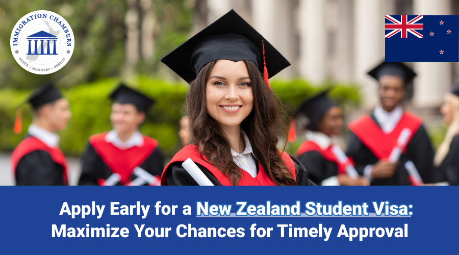 Apply Early for a New Zealand Student Visa: Maximize Your Chances for Timely Approval