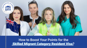 Boost Your Points for the Skilled Migrant Category Resident Visa