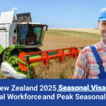New Zealand 2025 Seasonal Visas: Global Workforce and Peak Seasonal Visa