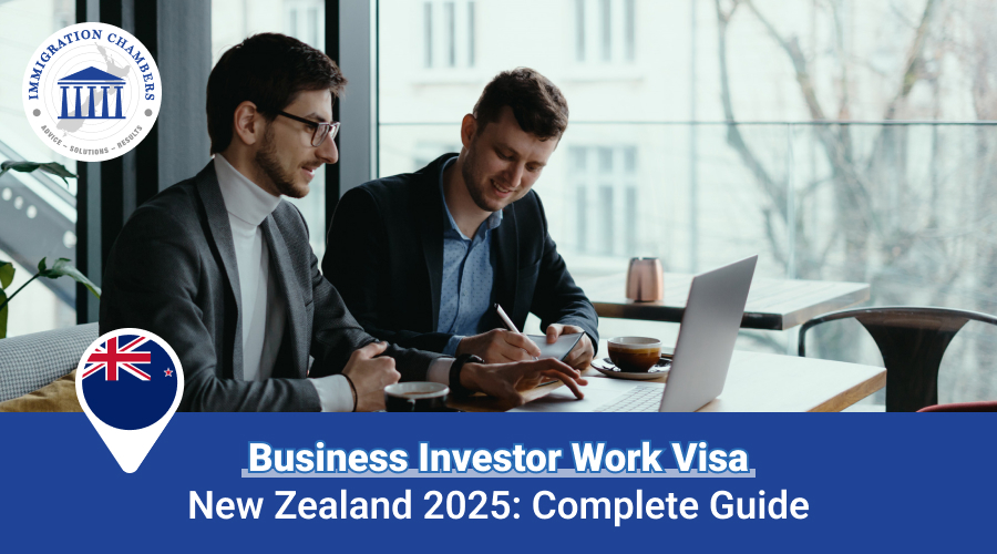 Business Investor Work Visa New Zealand 2025: Complete Guide