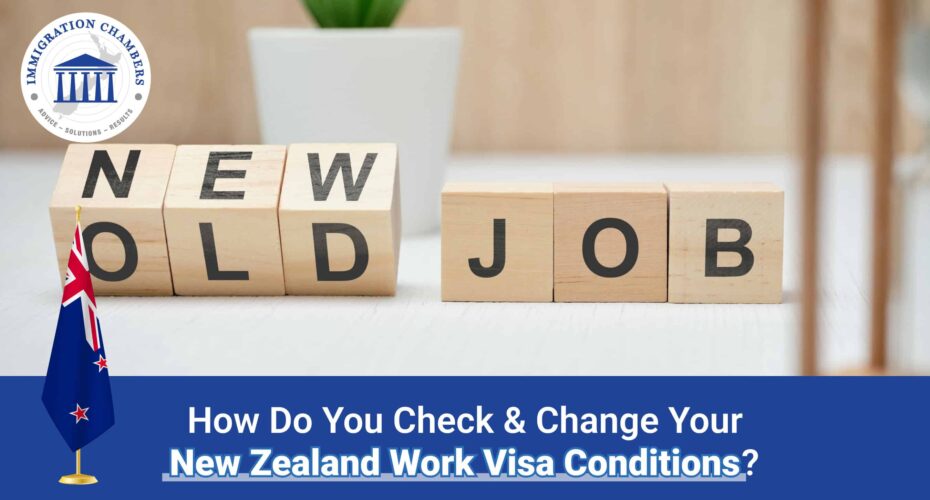 How Do You Check and Change Your New Zealand Work Visa Conditions?