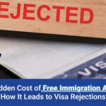 Hidden Cost of Free Immigration Advice: How It Leads to Visa Rejections