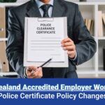 New Zealand Accredited Employer Work Visa Police Certificate Policy Changes