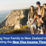 Bringing Your Family to New Zealand in 2026- Navigating the New Visa Income Thresholds