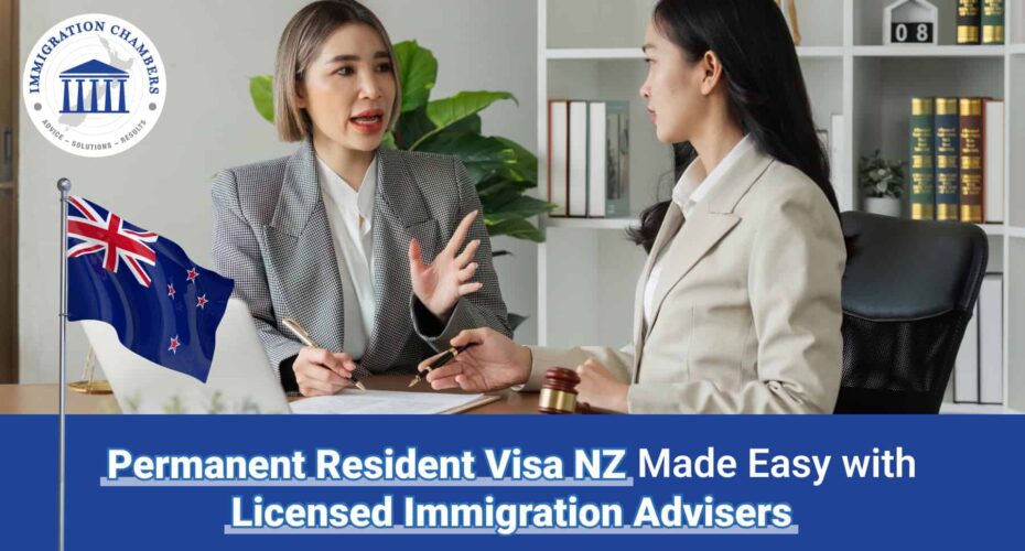 Permanent Resident Visa Made Easy with Licensed Immigration Advisers NZ