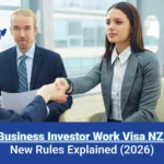 Business Investor Work Visa NZ: New Rules Explained (2026)