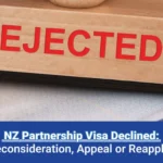 NZ Partnership Visa Declined Reconsideration, Appeal or Reapply